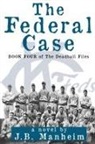 J. B. Manheim - The Federal Case