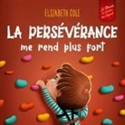 Elizabeth Cole - La persévérance me rend plus fort