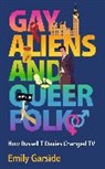 Emily Garside - Gay Aliens and Queer Folk