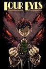 Joe Kelly - Four Eyes Volume 1: Forged in Flames