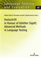 Hermann Cesnik, Nikola Dobri¿, Nikola Dobric, Claudia Harsch - Festschrift in Honour of Günther Sigott: Advanced Methods in Language Testing