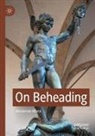 Amalendu Misra - On Beheading