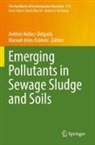 Arias-Estévez, Manuel Arias-Estévez, Avelino Núñez-Delgado - Emerging Pollutants in Sewage Sludge and Soils