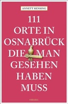 Annett Rensing - 111 Orte in und um Osnabrück, die man gesehen haben muss