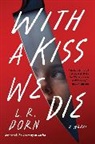 L R Dorn, L. R. Dorn - With a Kiss We Die