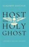 Vladimir Savchuk - Host the Holy Ghost