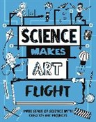 Ali Ardington, Hilary Devonshire, Devonshire Hilary, Ali Ardington - Science Makes Art: Flight