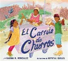 Karina Gonzalez, Karina N Gonzalez, Karina González, Karina N. González, Krystal Quiles - El carrito de churros (Churro Stand Spanish Edition)