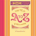 Chronicle Books - Fill-in A to Z of You and Me: For My Mom