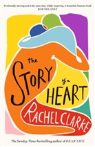 Rachel Clarke, Clarke Rachel - The Story of a Heart