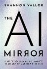 Shannon Vallor, Shannon (Baillie Gifford Professor in the Vallor, Vallor Shannon - Ai Mirror