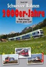 Ronald Gohl - Schweizer Bahnen 2000er-Jahre