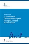 Michel Monod, Stéphanie Monod - La substitution fidéicommissaire pour le surplus, analyse de droit suisse