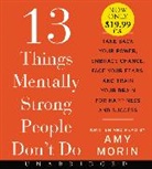 Amy Morin, Amy Morin - 13 Things Mentally Strong People Don't Do (Audio book)