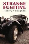 Morley Callaghan, Morley/ Dubro Callaghan - Strange Fugitive
