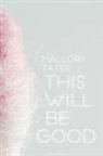Mallory Tater - This Will Be Good