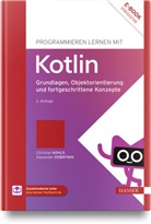 Alexander Dobrynin, Christian Kohls - Programmieren lernen mit Kotlin, m. 1 Buch, m. 1 E-Book