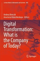 Andrea Bencsik, Kulachinskaya, Anastasia Kulachinskaya - Digital Transformation: What is the Company of Today?