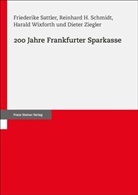 Friederike Sattler, Reinhard H Schmidt, Reinhard H. Schmidt, Reinhardt H Schmidt, Reinhardt H. Schmidt, Wixforth... - 200 Jahre Frankfurter Sparkasse