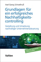 Axel Georg Schwellnuß - Grundlagen für ein erfolgreiches Nachhaltigkeitscontrolling