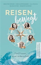 Mari Hummingbird, Heidi Metzmeier, Lilli Mixich, Lilli u Mixich, Selina Ritter, Jennifer Summer... - Reisen bewegt