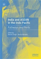 Marwah, Reena Marwah, Swaran Singh - India and ASEAN in the Indo Pacific