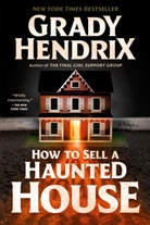 Grady Hendrix - How to Sell a Haunted House