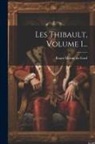 Roger Martin Du Gard - Les Thibault, Volume 1