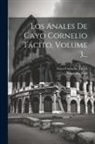 Cayo Cornelio Tácito, Imprenta Real (Madrid) - Los Anales De Cayo Cornelio Tácito, Volume 3
