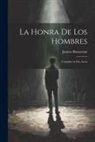 Jacinto Benavente - La Honra de los Hombres: Comedia en Dos Actos