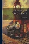 Emile With - Railroad Accidents