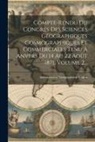 International Geographical Union - Compte-rendu Du Congres Des Sciences Géographiques Cosmographiques Et Commerciales Tenu A Anvers Du 14 Au 22 Août 1871, Volume 2
