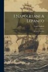 Luigi Conforti - I Napoletani A Lepanto: Ricerche Storiche