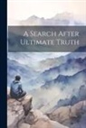 Anonymous - A Search After Ultimate Truth