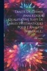 Louis Duparc - Traité De Chimie Analytique Qualitative Suivi De Tables Systématiques Pour L'analyse Minérale
