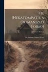 Thomas Watson - The [hekatompathia (romanized Form)]: Or, Passionate Centurie Of Love