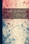 Max Offner, Guy Montrose Whipple - Mental Fatigue
