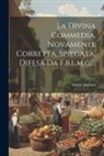 Dante Alighieri - La Divina Commedia, Novamente Corretta, Spiegata, Difesa Da F.b.l.m.c