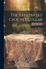 Mary Pilley - The Illustrated Crochet Collar Book