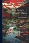 Dinesh Chandra Sen - The Bengali Ramayanas