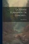 Henri Pirenne - La Hanse Flamande De Londres