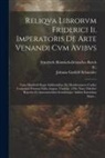 Ii )., Kaiser, Friedrich (R&ouml;misch-Deutsches Reich - Reliqva Librorvm Friderici Ii. Imperatoris De Arte Venandi Cvm Avibvs: Cum Manfredi Regis Additionibus. Ex Membranaceo Codice Camerarii Primum Edita A