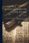 A. Sims - A Vocabulary Of The Kiteke: As Spoken By The Bateke (batio) And Kindred Tribes On The Upper Congo. English-kiteke