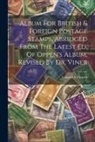 Edward A. Oppen - Album For British & Foreign Postage Stamps, Abridged From The Latest Ed. Of Oppen's Album, Revised By Dr. Viner