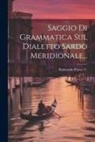 Raimando Porru V - Saggio Di Grammatica Sul Dialetto Sardo Meridionale