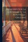 Anonymous - Mémoires Sur La Louisiane et La Nouvelle-Orléans