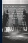 Léonard Chastenet, La Mennais - Vie De Monseigneur Alain De Solminihac, Evêque, Baron Et Comte De Cahors Et Abbé Régulier De Chancellade