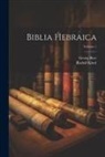 Georg Beer, Rudolf Kittel - Biblia Hebraica; Volume 1