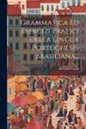 Gaetano Frisoni - Grammatica Ed Esercizi Pratici Della Lingua Portoghese-brasiliana