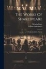Nicholas Rowe, William Shakespeare - The Works Of Shakespeare: Romeo And Juliet. Hamlet